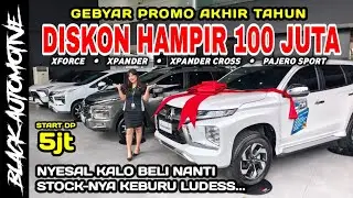 SIKAAT‼️ MITSUBISHI PESTA DISKON BESAR-BESARAN XFORCE XPANDER PAJERO SPORT HABISKAN STOCK | BUNGA 0%