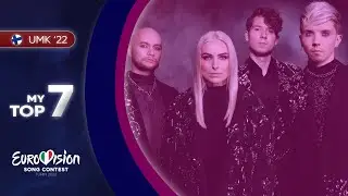 UMK 2022: My Top 7 - Finland 🇫🇮 Eurovision 2022