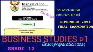 Business studies Paper 1 National senior certificate(NSC)November 2024 Grade12 final exam Revisions
