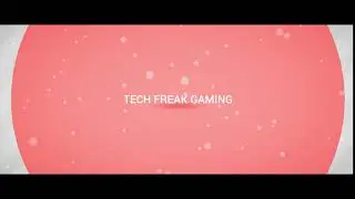 TECH FREAK GAMING INTRO