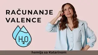 Ne uči napamet valence,nauči kako se računaju
