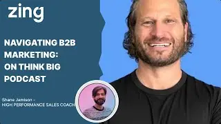 Navigating B2B Marketing: With Shane Jamison | Think Big With Dan and Qasim