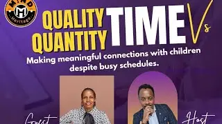 Quantity Vs  Quality time | Building relationships  | Gardner RH PhD | Mind Heritage | Raw Mind Talk