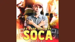 Eu Boto Ela Pede Soca