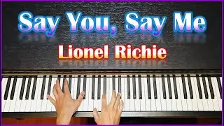 Lionel Richie - Say You, Say Me - Piano
