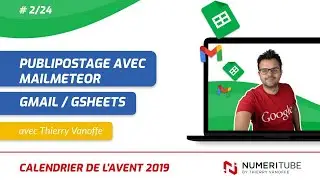 GMAIL/GSHEETS : PUBLIPOSTAGE AVEC MAILMETEOR - CALENDRIER DE L'AVENT - EPISODE 2