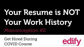 Your R&eacute;sum&eacute; is NOT Your Work History &middot; Misconception #2, Get Hired During COVID