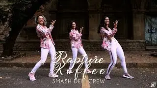 RAPTURE | KOFFEE | SMASH DEM CREW CHOREOGRAPHY