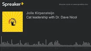 Cat leadership with Dr. Dave Nicol