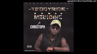 Teddy Ride Ft. Christoph - Woman Medicine (NEW MUSIC 2017)