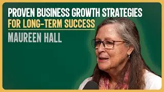 Proven Business Growth Strategies for Long-Term Success - Maureen Hall