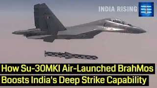 How Su-30MKI Air-Launched BrahMos Boosts India's Deep Strike Capability