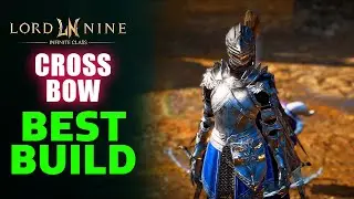 LORDNINE:  The Ultimate Crossbow Build !