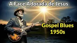 Hinos Clássicos em Blues que te levarão a Adoração Profunda e Vitórias!