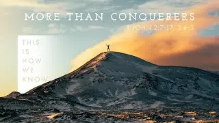 This is How We Know: More Than Conquerors | Drew Bennett