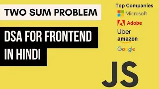 Two Sum Problem | DSA for Frontend | DSA in Javascript | LeetCode Problem 1. | DSA in Hindi