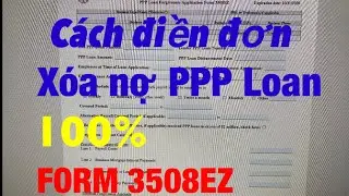 Hướng dẫn điền đơn x&oacute;a nợ PPP Loan 100% Form 3508EZ.
