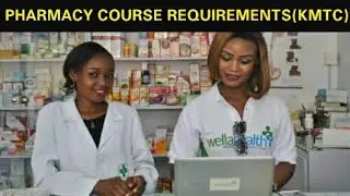 2022 PHARMACY COURSE REQUIREMENTS IN KMTC.
