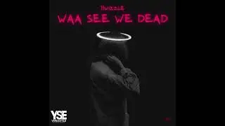 WAA SEE WE DEAD - JJWIZZLE