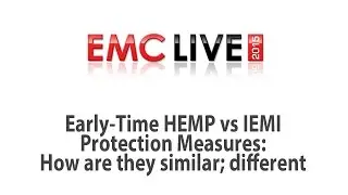 Early Time HEMP Vs IEMI Protection Measures -  How are they similar; different