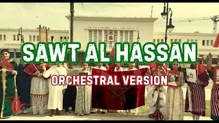 Choral Ibn El Ghazi - Sawt Al Hassan (Orchestral Version)
