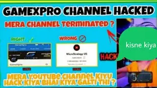 🔥Gamexpro channel hack l Gamexpro channel terminated l 🔥I got my youtube channel🔥