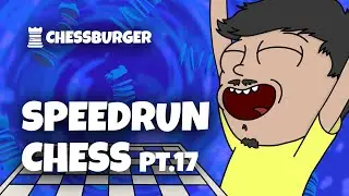 SPEEDRUN Chess PT.17 (feat. Vanni Maceria)