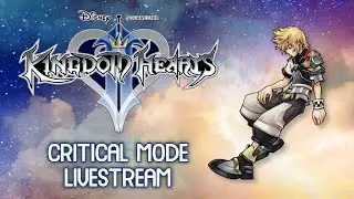 Kingdom Hearts 2 Crit Mode LIVESTREAM #10