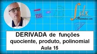 Grings - Derivada de funções quociente, produto, polinomial - Aula 15