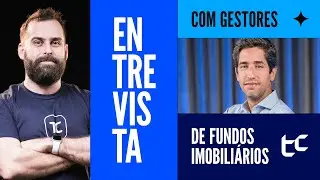 Entrevista com Gestores de Fiis | Marcio Rocha - WHGR11