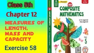 5-й класс | Глава 12 | Меры длины, массы и вместимости | Пример 58 | Вопросы с 1 по 7 | Р. С. АГГ...