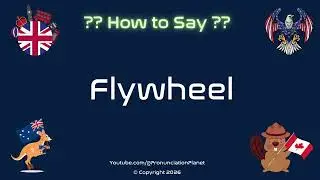 🔄 🚴&zwj;♂️ How to Pronounce Flywheel? (CORRECTLY) | Pronunciation Planet