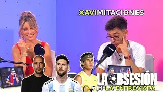 LA OBSESIÓN #14: LA ENTREVISTA con XAVIMITACIONES. ¡El mejor imitador del momento! RISAS ASEGURADAS