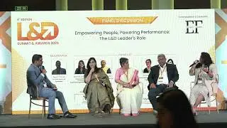Empowering People, Powering Performance: The L&D Leader&rsquo;s Role | Panel Discussion | 4th L&D Summit25