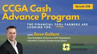 Episode 228: CCGA Cash Advance Program: The Financial Tool Farmers Are Looking For with Dave Gallant