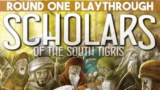 Scholars of the South Tigris - Round One Playthrough