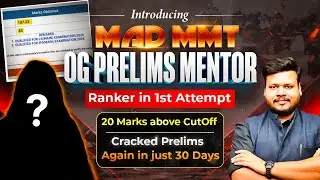 The OG Prelims Mentor | 20 Marks above the Cutoff in 1st Attempt | Now for MAD MMT Students