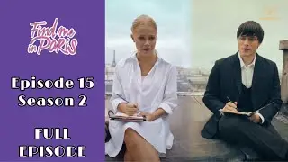 Find Me in Paris - FULL EPISODE | Like Father, Like Son | Season 2 Episode 15