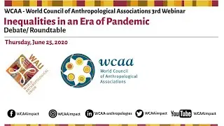 Inequalities in an Era of Pandemics - WCAA 3rd Webinar