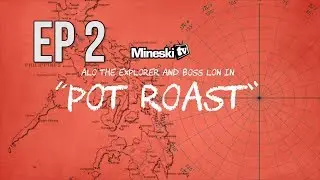 POT ROAST | MineskiTV Goes To
