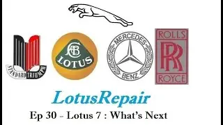 77 Lotus 7 S4 Restoration Ep 30 - What's Next