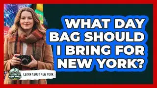 What Day Bag Should I Bring For New York?