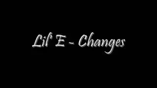 Lil' E - Changes