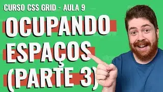 Ocupando Espaços com CSS Grid (parte 3) - Curso CSS Grid - Aula 9