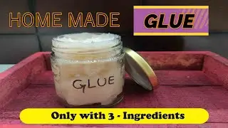 DIY- Homemade Super Strong Glue at Home (Non-Toxic) || Paper mache Glue || White Glue