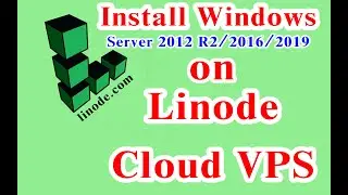 Install Windows 7Pro/7ThinPC/Server 2012/2016/2019/2022 on Linode Cloud VPS - Góc IT