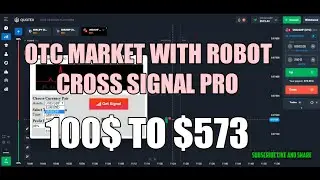OTC MARKET With Robot Cross Signal Pro | 100$ to $573 in Quotex | Quotex trading strategy
