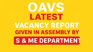 OAVS POST WISE VACANCY REPORT GIVEN S & ME DEPARTMENT IN ASSEMBLY || OAVS 