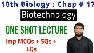 10th Biology| Chap no 17| Biotechnology| Important MCQs| Short Questions| Long Questions| One Shot