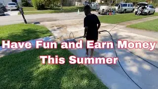 1 Fun Way To Make Money This Summer || Pressure Cleaning